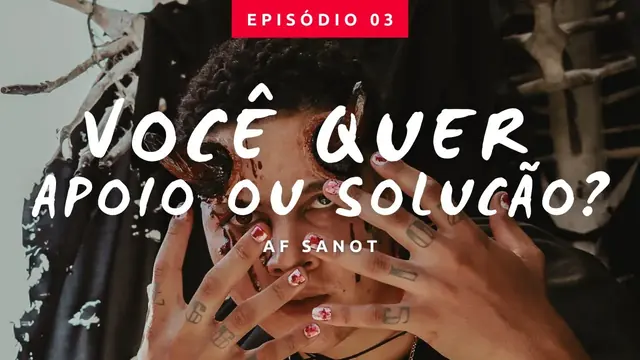 Capa: mãos tatuadas cobrindo o rosto e o título Você quer apoio ou solução?